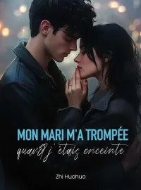 Couverture du roman Mon mari m'a trompée quand j'étais enceinte