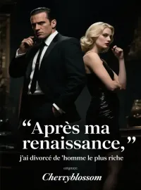 Après ma renaissance, j'ai divorcé de l'homme le plus riche