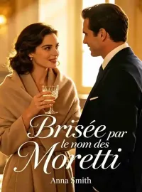 Brisée par le nom des Moretti