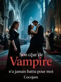 Couverture du roman Son cœur de vampire n'a jamais battu pour moi