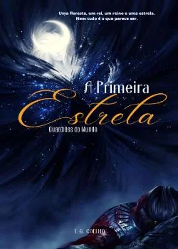 Capa do romance A Primeira Estrela - Guardiões do Mundo