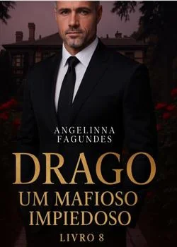 Capa do romance DRAGO - UM MAFIOSO IMPIEDOSO SÉRIE MAFIOSOS IMPIEDOSOS LIVRO 8