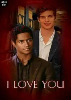 Capa do romance I LOVE YOU.( Romance gay) LIVRO 2 