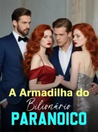 Capa do romance A Armadilha do Bilionário Paranoico
