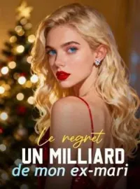 Couverture du roman Le regret à un milliard de mon ex-mari