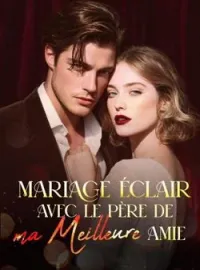 Couverture du roman Mariage éclair avec le père de ma meilleure amie