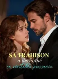 Couverture du roman Sa trahison a déchaîné sa véritable puissance.
