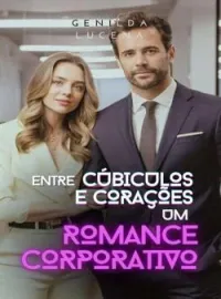 Capa do romance Entre Cubículos e Corações: Um Romance Corporativo