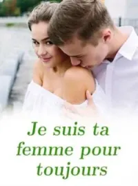 Couverture du roman Je suis ta femme pour toujours