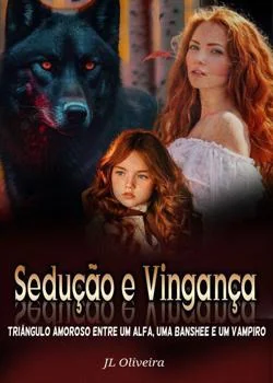Capa do romance O Bilionário Alfa: Sedução e Vingança