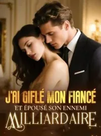 Couverture du roman J'ai Giflé Mon Fiancé et Épousé Son Ennemi Milliardaire