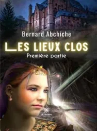 Couverture du roman Les lieux clos - Première partie