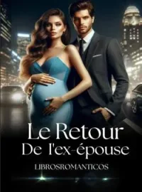 Couverture du roman Le Retour De I'ex-épouse