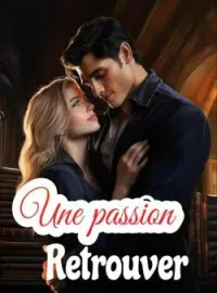 Couverture du roman Une passion retrouvée