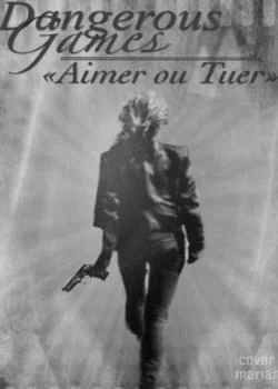 Couverture du roman Dangerous Games [ Love or death ]