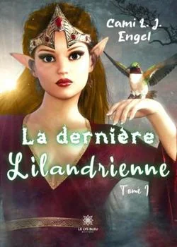 Couverture du roman La dernière Lilandrienne - Tome 1