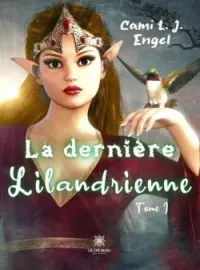 Couverture du roman La dernière Lilandrienne - Tome 1