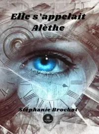 Couverture du roman Elle s'appelait Alèthe