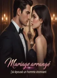 Mariage arrangé : j'ai épousé un homme étonnant