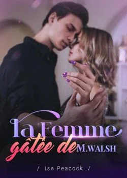 Couverture du roman La femme gâtée de M. Walsh