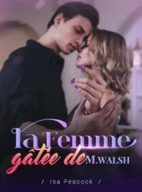 La femme gâtée de M. Walsh