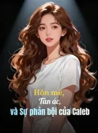 Bìa tiểu thuyết Hôn mê, Tàn ác, và Sự phản bội của Caleb