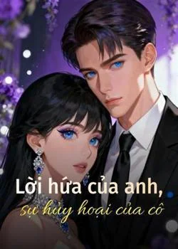 Bìa tiểu thuyết Lời hứa của anh, sự hủy hoại của cô