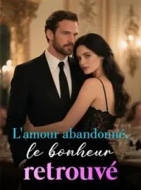 L'amour abandonné, le bonheur retrouvé
