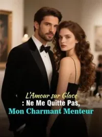 Couverture du roman L'Amour sur Glace : Ne Me Quitte Pas, Mon Charmant Menteur