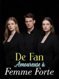 De Fan Amoureuse à Femme Forte