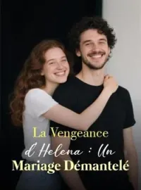 La Vengeance d'Helena : Un Mariage Démantelé