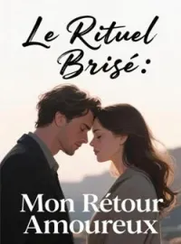 Couverture du roman Le Rituel Brisé: Mon Retour Amoureux