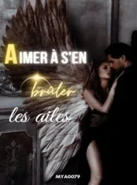 Couverture du roman Aimer à s'en brûler les ailes