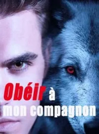 Couverture du roman Obéir à mon compagnon