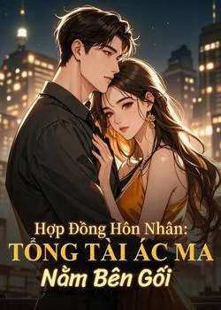 Bìa tiểu thuyết Hợp Đồng Hôn Nhân: Tổng Tài Ác Ma Nằm Bên Gối