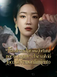 Tras derrochar una fortuna por su amante, él se volvió loco de remordimientoMiniseries