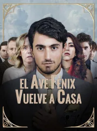 El Ave Fénix Vuelve a CasaMiniseries
