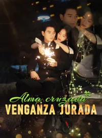Alma cruzada, venganza juradaMiniseries