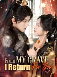 From My Grave I Return For You