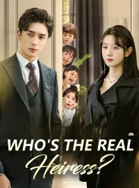 Who's the Real Heiress?Short Dramas