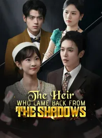 The Heir Who Came Back From The ShadowsShort Dramas