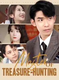 Master of Treasure-huntingShort Dramas