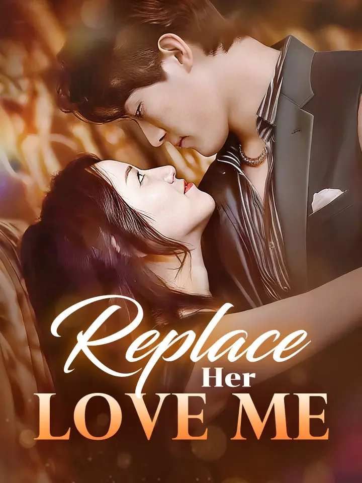 Replace Her, Love MeMini Series