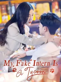 My Fake Intern Is A TycoonShort Dramas