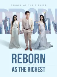 Reborn as the RichestShort Dramas