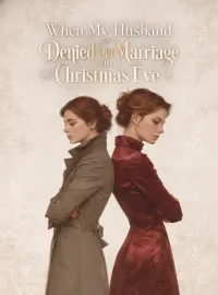 When My Husband Denied Our Marriage on Christmas Eve Novel Cover