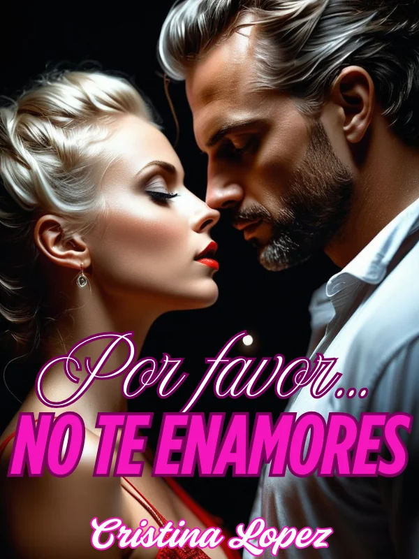 Portada de la novela Por favor, no te enamores