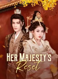 Her Majesty's ResetShort Dramas