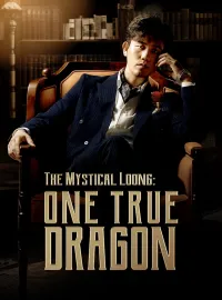 [ENG DUB] The Mystical Loong: One True DragonShort Dramas