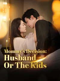 Mommy's Decision: Husband or The KidsMini Series
